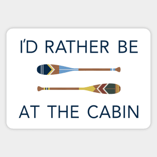 I'd Rather Be At The Cabin Paddles Magnet